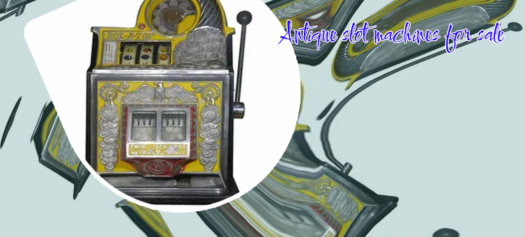 Antique slot machines for sale