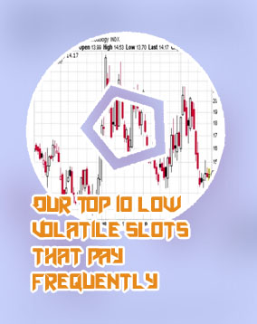 Low volatility slots